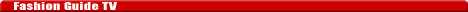 Fashion tv live, Fashion Guide tv live, Fashion Guide, Fashion Videos, Fashion Tv