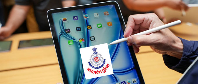 मध्य प्रदेश पुलिस में डिजिटल क्रांति: 25,000 टैबलेट्स से जांच होगी हाईटेक